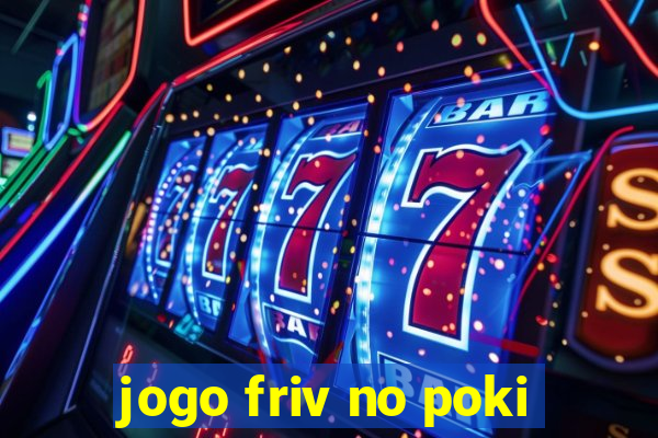 jogo friv no poki